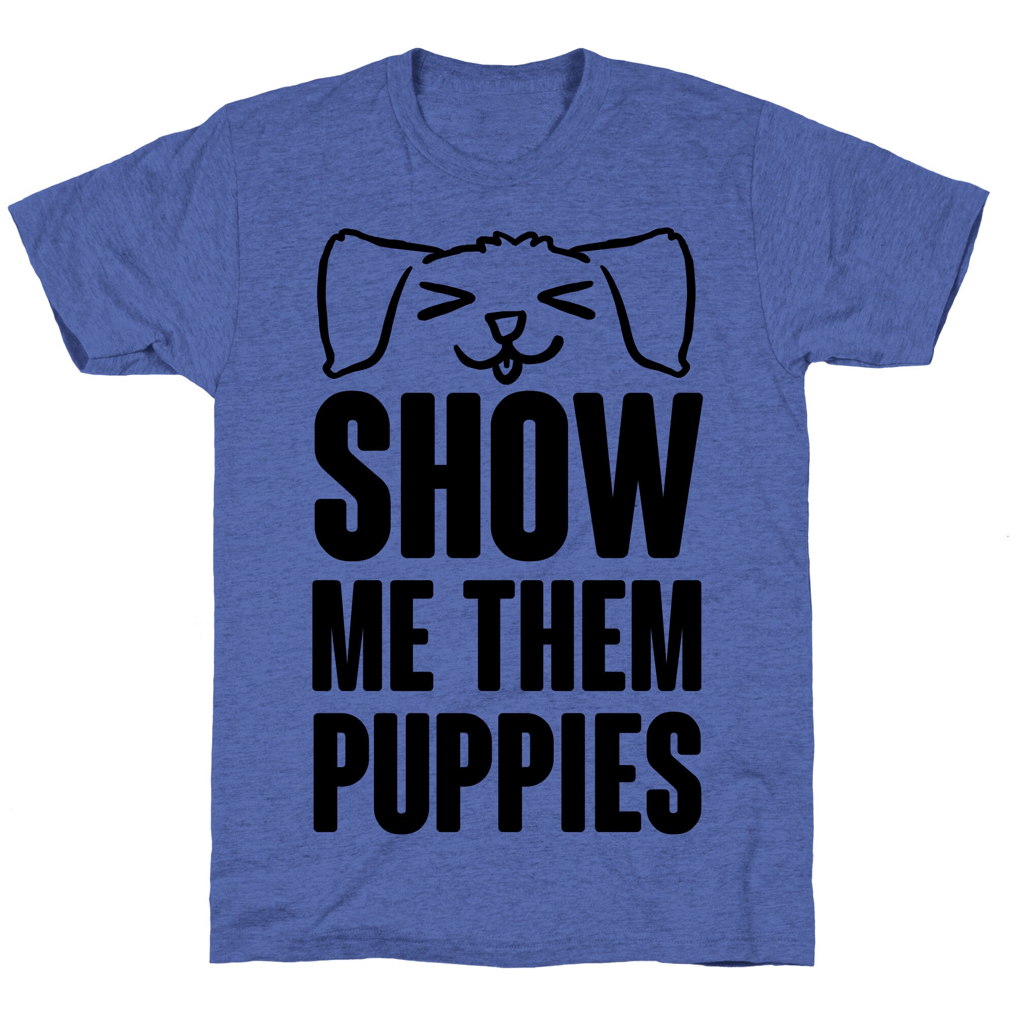 Show Me Them Puppies Unisex Triblend Tee